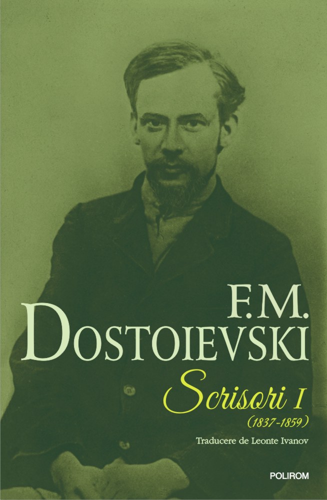 Scrisori (1837-1859). Volumul I | Feodor Mihailovici Dostoievski carturesti.ro imagine 2022