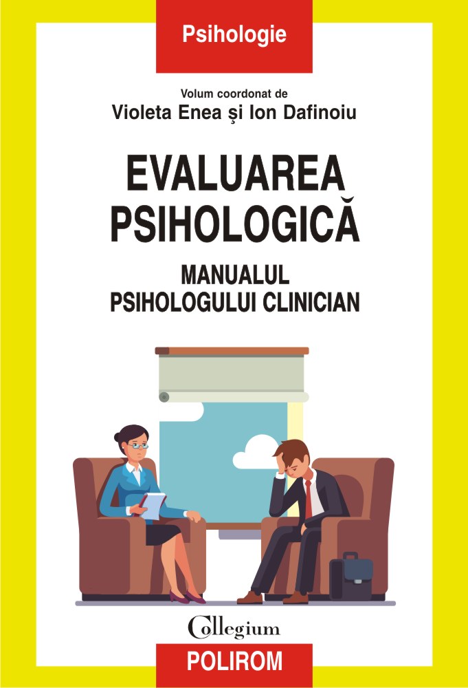 Evaluarea psihologica. Manualul psihologului clinician | Violeta Enea, Ion Dafinoiu carturesti.ro poza bestsellers.ro
