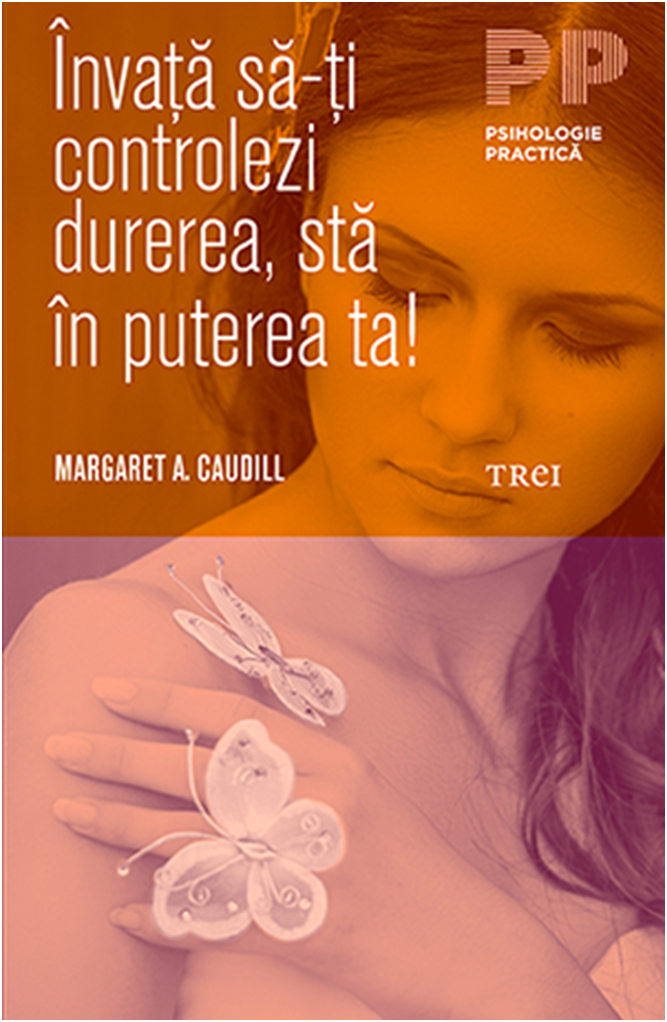 Invata sa-ti controlezi durerea. Sta in puterea ta! | Margaret A. Caudill