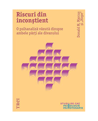 Riscuri din inconstient | Donald M. Marcus