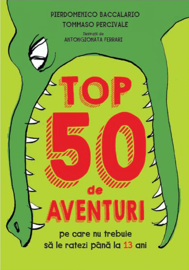 Top 50 de aventuri | Pierdomenico Baccalario, Tommaso Percivale carturesti.ro