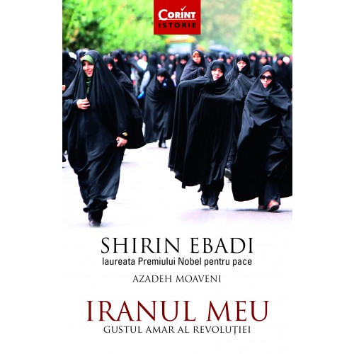Iranul meu | Shirin Ebadi, Azadeh Moaveni