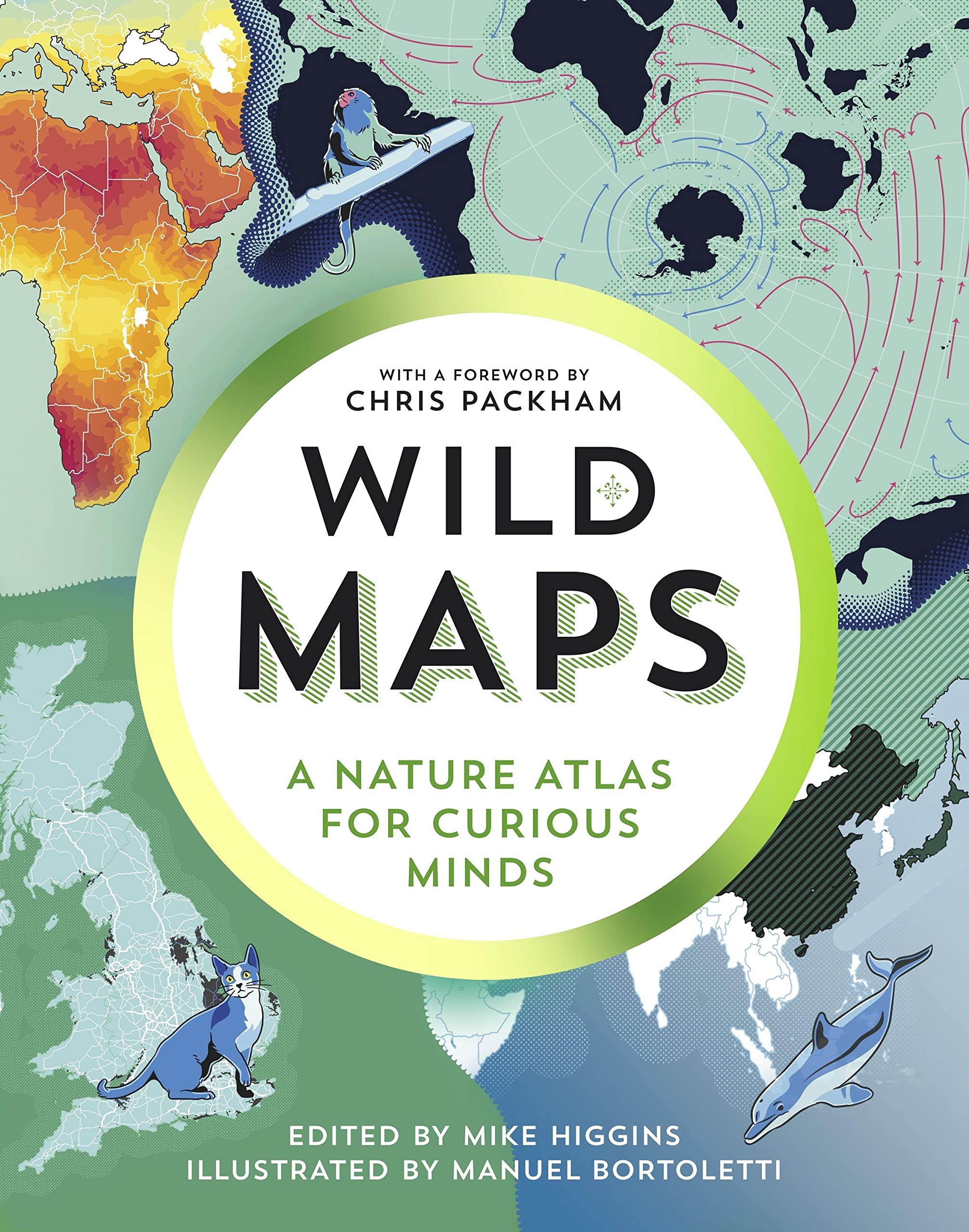 Wild Maps: A Nature Atlas for Curious Minds | Mike Higgins