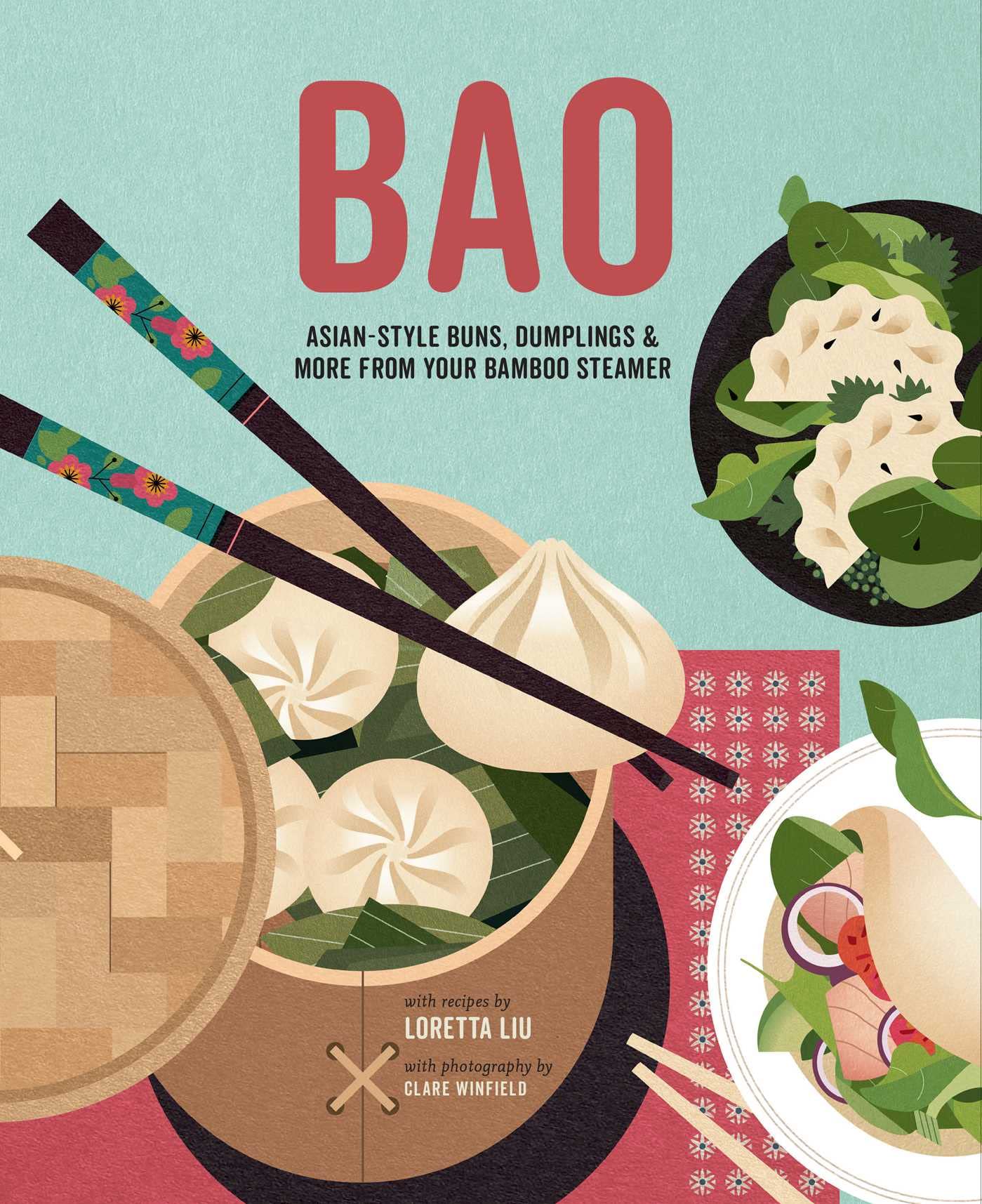 Bao: Asian-style buns, dim sum and more from your bamboo steamer | Loretta Liu
