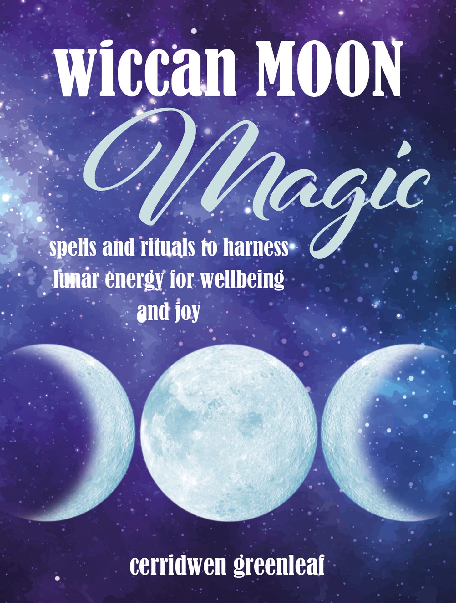 Wiccan Moon Magic | Cerridwen Greenleaf - 4 | YEO