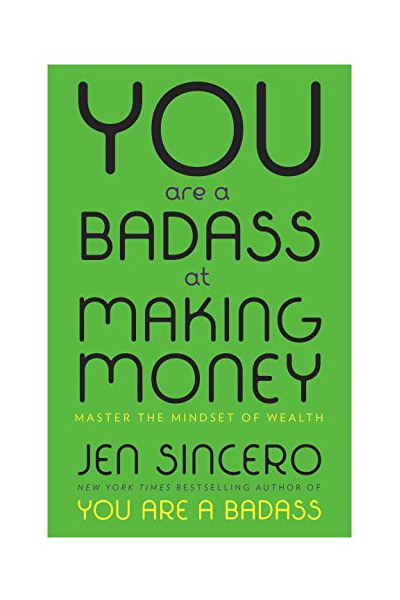 You Are a Badass at Making Money | Jen Sincero