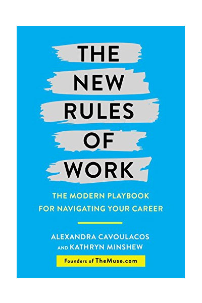 The New Rules of Work | Alexandra Cavoulacos, Kathryn Minshew