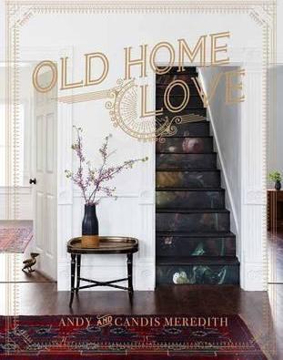 Old Home Love | Andy Meredith, Candis Meredith