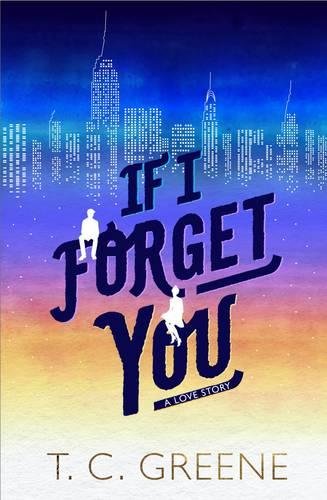 If I Forget You | T. C. Greene