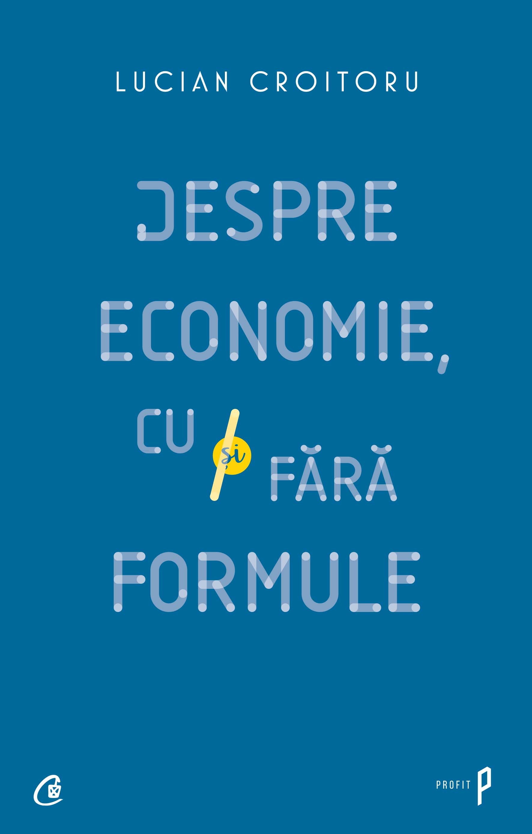 Despre economie, cu si fara formule | Lucian Croitoru carturesti.ro imagine 2022 cartile.ro