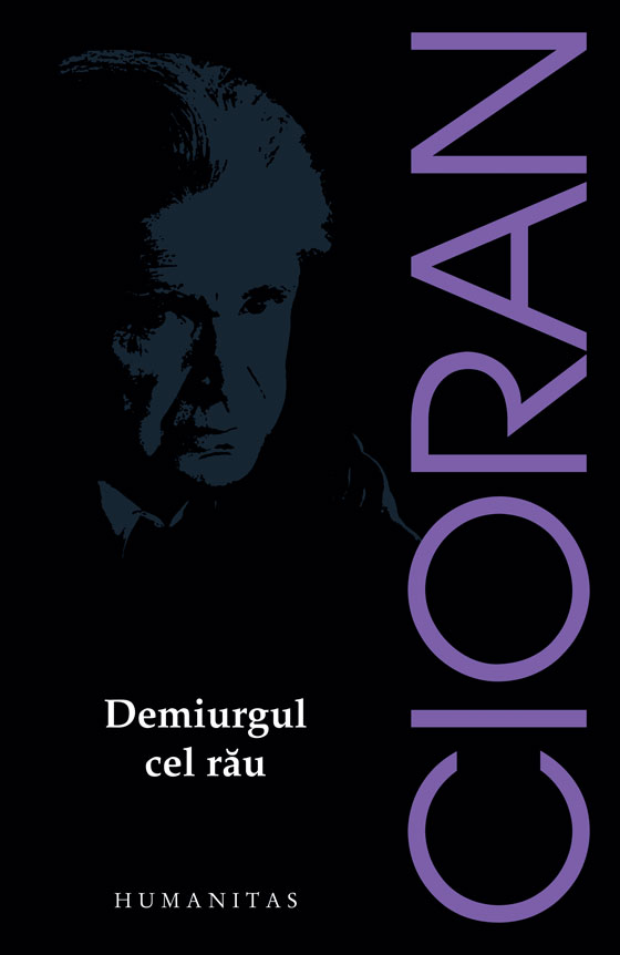 Demiurgul cel rau | Emil Cioran