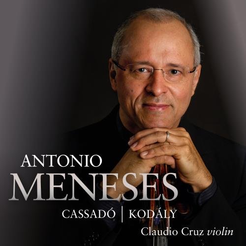 Works By Cassado & Kodaly | Antonio Meneses, Claudio Cruz, Gaspar Cassado, Zoltan Kodaly