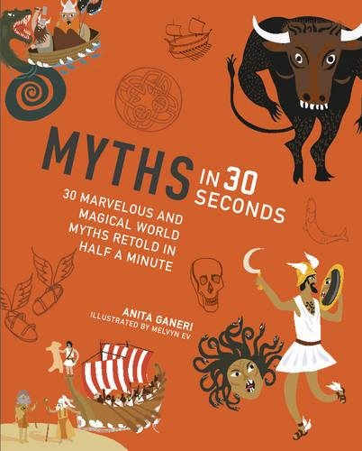 Vezi detalii pentru Myths in 30 Seconds | Anita Ganeri