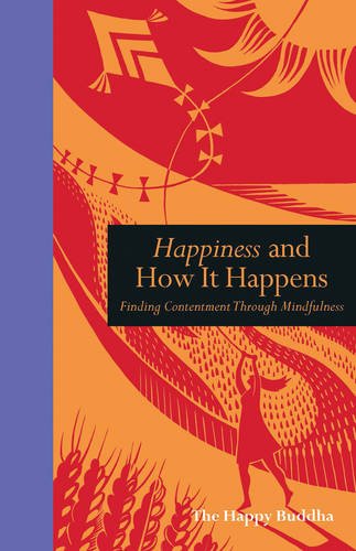 Happiness and How It Happens | The Happy Buddha