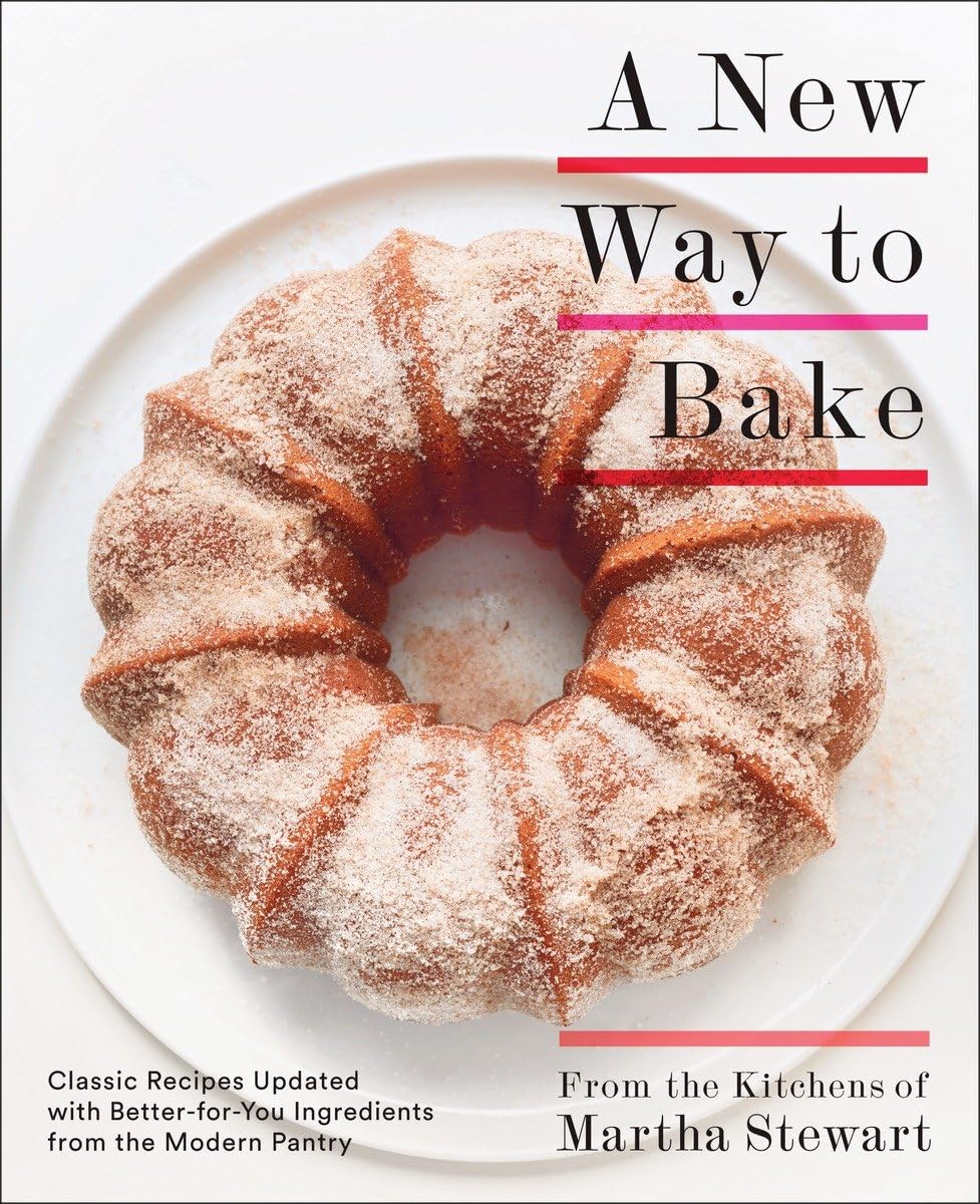 A New Way to Bake | Editors of Martha Stewart Living