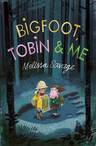 Bigfoot, Tobin & Me | Melissa Savage