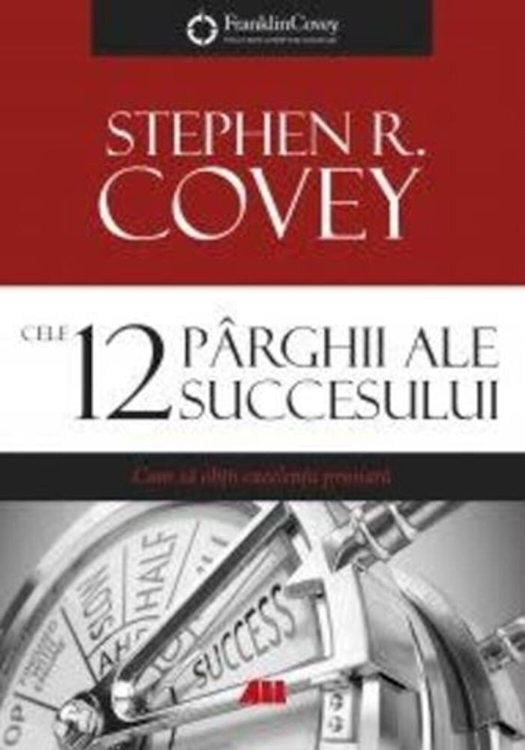 PDF Cele 12 parghii ale succesului | Stephen R. Covey ALL Carte