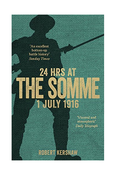 24 Hours at the Somme | Robert Kershaw