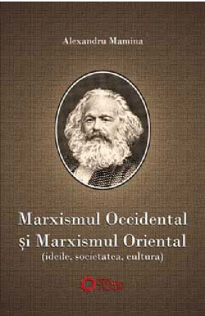 PDF Marxismul occidental si marxismul oriental | Alexandru Mamina carturesti.ro Carte