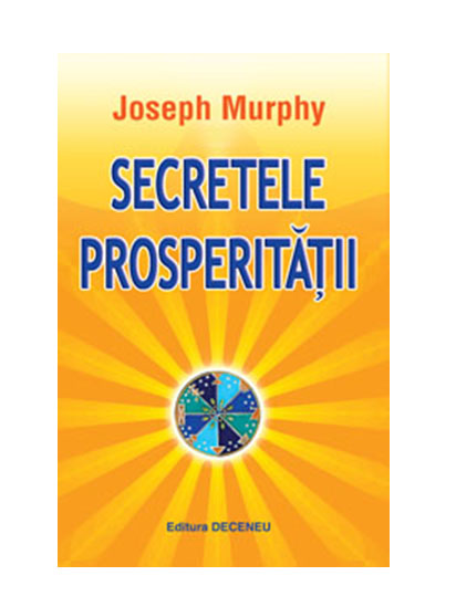 Secretele prosperitatii | Joseph Murphy