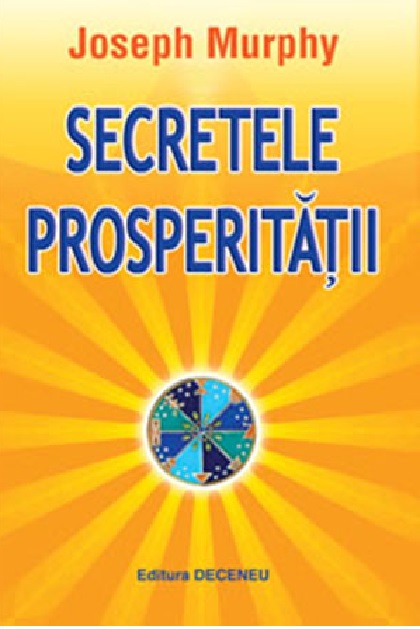 Secretele prosperitatii | Joseph Murphy De La Carturesti Carti Dezvoltare Personala 2023-10-02