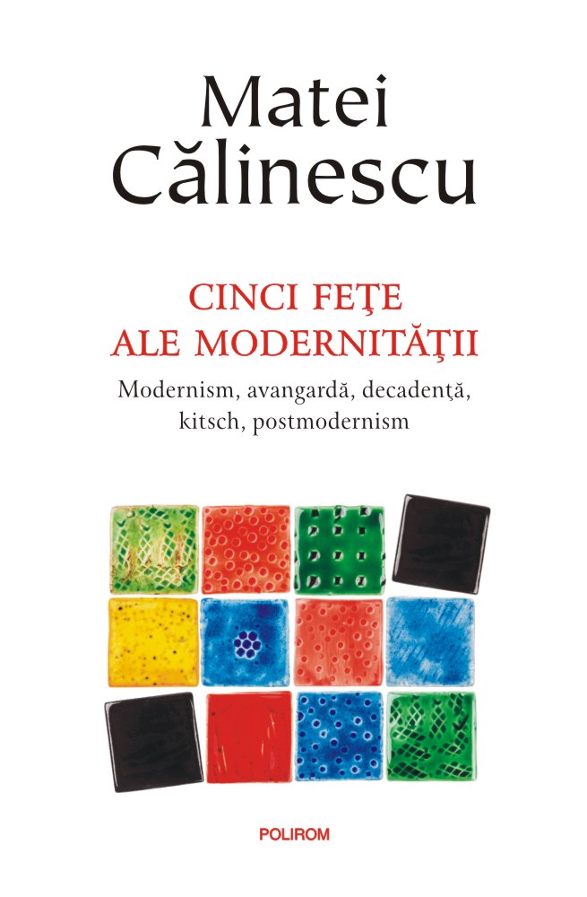 Cinci fete ale modernitatii | Matei Calinescu carturesti.ro imagine 2022 cartile.ro