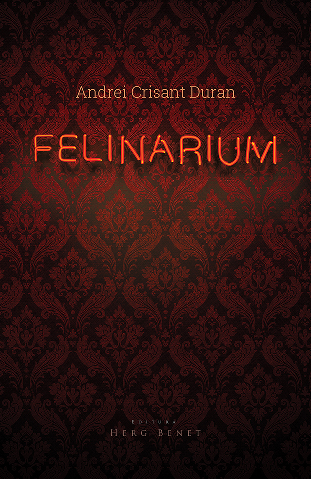 Felinarium | Andrei Crisant Duran carturesti.ro Carte