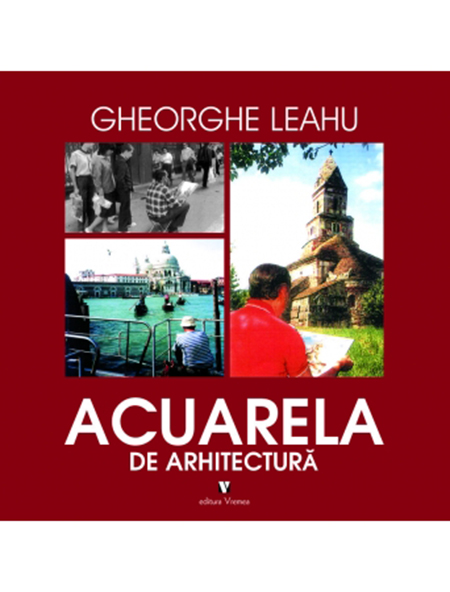 Acuarela de arhitectura | Gheorghe Leahu