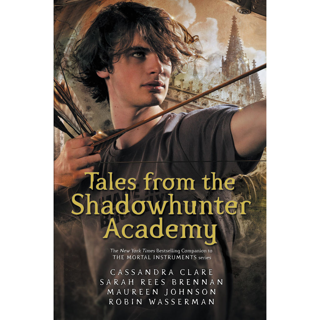 Tales from the Shadowhunter Academy | Cassandra Clare, Sarah Rees Brennan, Robin Wasserman, Maureen Johnson