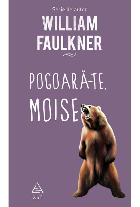 Pogoara-te, Moise | William Faulkner