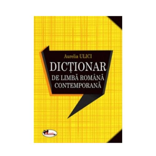 Dictionar de Limba Romana Contemporana | Aurelia Ulici Aramis poza bestsellers.ro