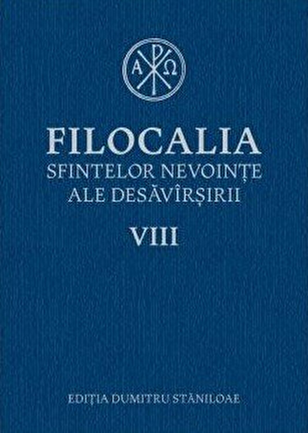 Filocalia - Volumul 8 | Dumitru Staniloae