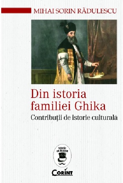 Din istoria familiei Ghika | Mihai Sorin Radulescu
