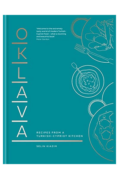 Oklava - Recipes from a Turkish–Cypriot kitchen | Selin Kiazim