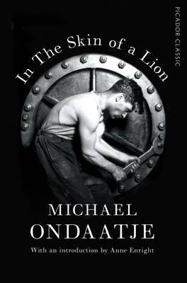 In the Skin of a Lion - Picador Classic | Michael Ondaatje