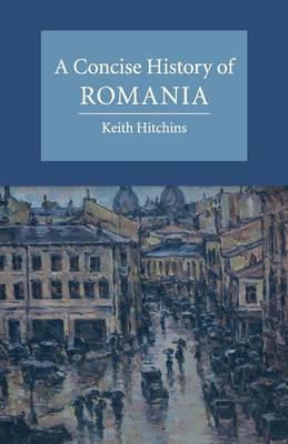A Concise History of Romania | Keith Hitchins image4