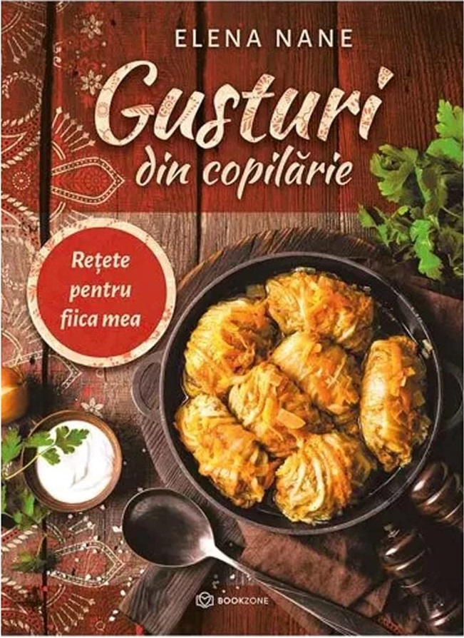 Gusturi din copilarie | Elena Nane