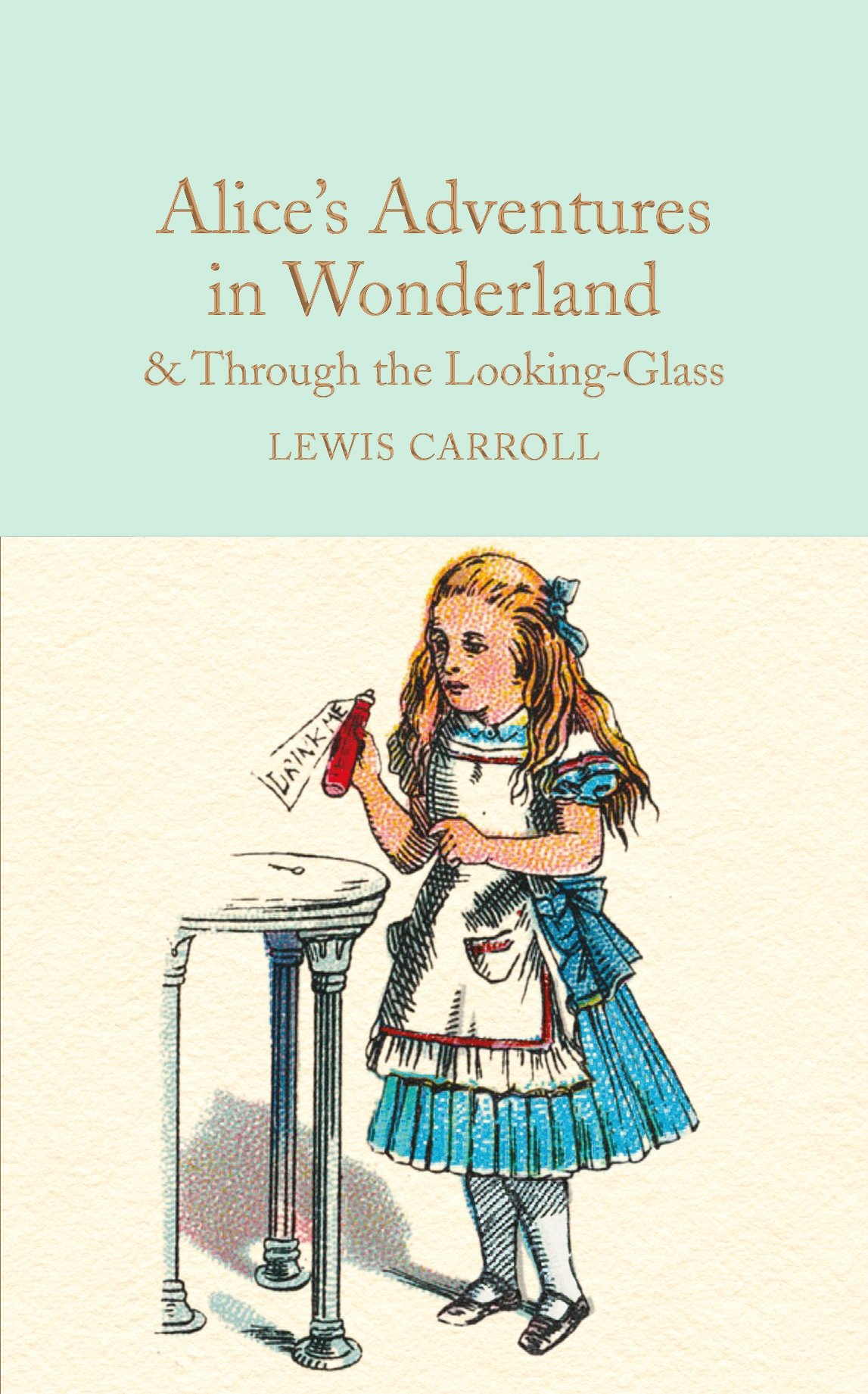 Alice\'s Adventures in Wonderland & Through the Looking-Glass: And What Alice Found There  | Lewis Carroll