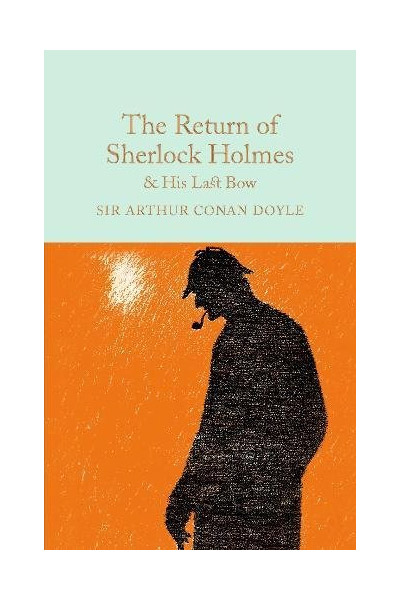 The Return of Sherlock Holmes & His Last Bow | Sir Arthur Conan Doyle