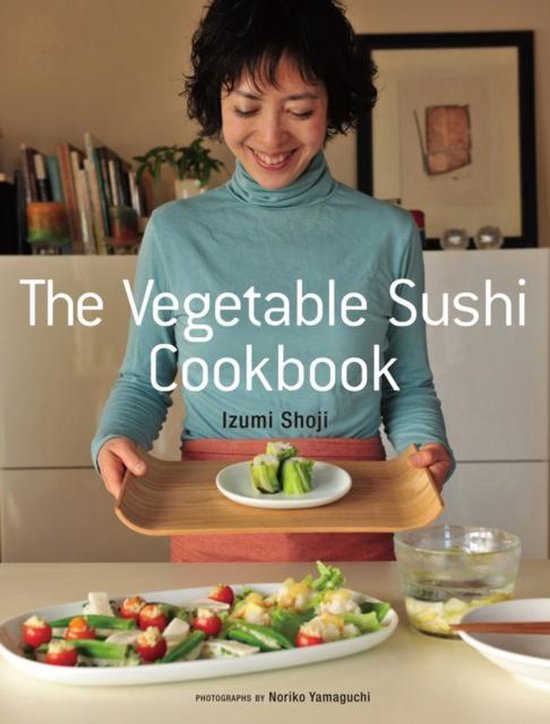 The Vegetable Sushi Cookbook | Izumi Shaoji
