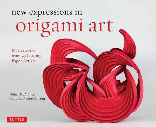 New Expressions in Origami Art | Meher Mcarthur, Robert J. Lang