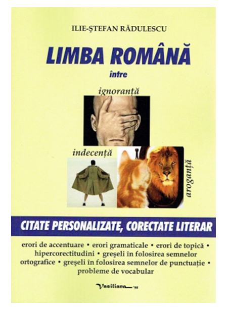 PDF Limba romana intre ignoranta, indecenta si aroganta | Ilie-Stefan Radulescu carturesti.ro Carte