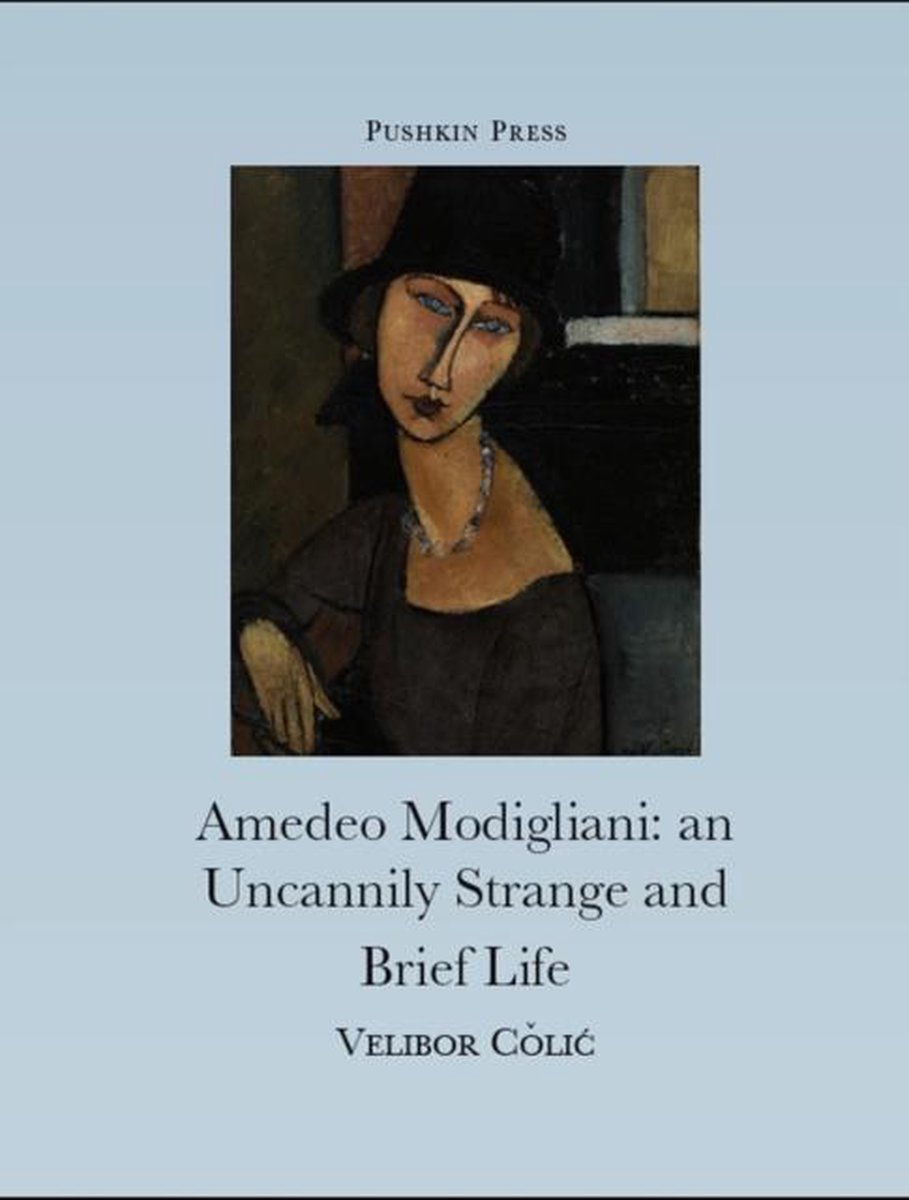 The Uncannily Strange And Brief Life Of Amedeo Modigliani | Velibor Colic