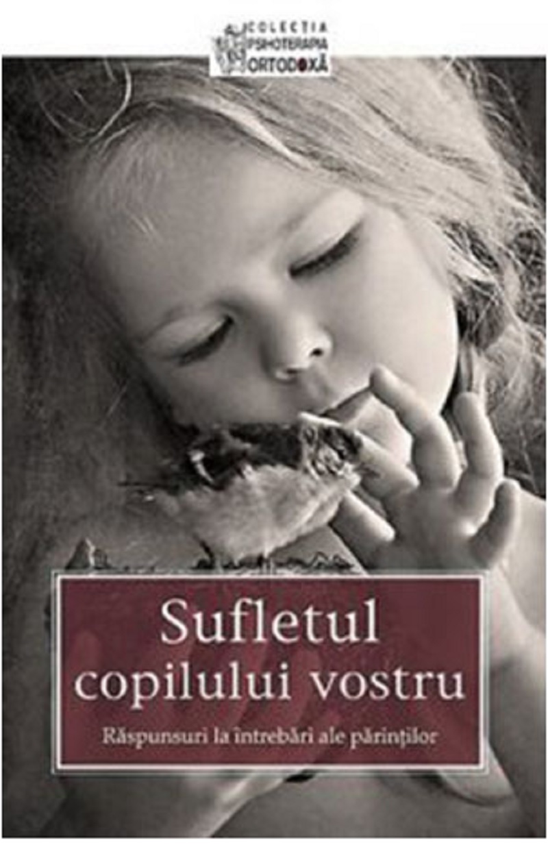 PDF Sufletul copilului vostru. Raspunsuri la intrebari ale parintilor | carturesti.ro Carte