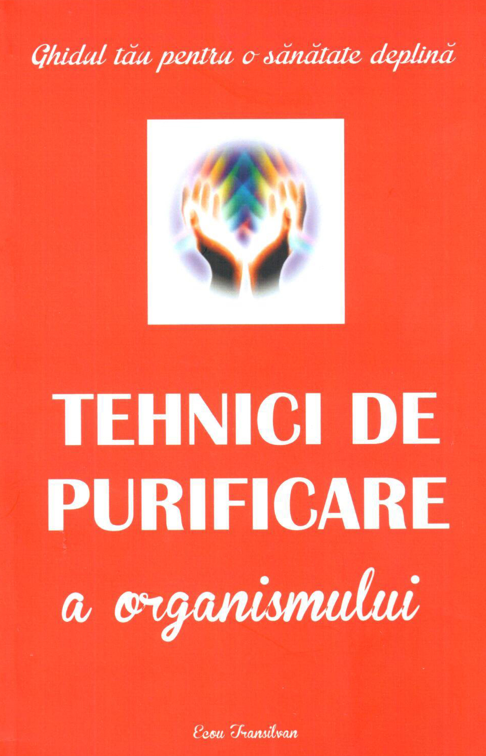 Tehnici de purificare a organismului | De La Carturesti Carti Dezvoltare Personala 2023-06-02 3