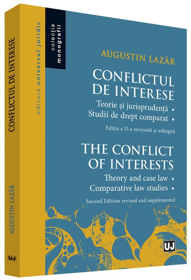 Conflictul de interese. Teorie si jurisprudenta. Studii de drept comparat | Augustin Lazar
