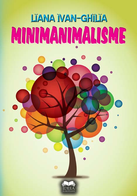 Minimanimalisme | Liana Ivan-Ghilia