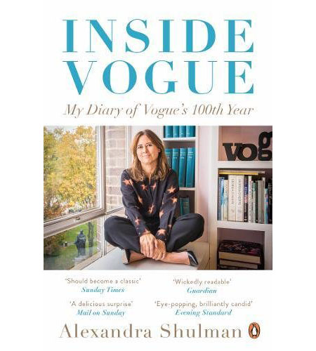 Inside Vogue: My Diary Of Vogue\'s 100th Year | Alexandra Shulman