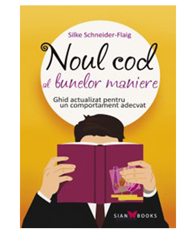 Noul Cod Al Bunelor Maniere | Silke Schneider-Flaig