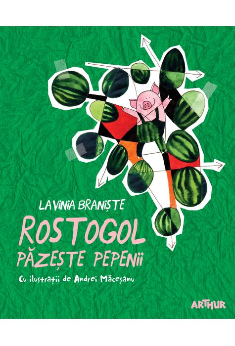 PDF Rostogol pazeste pepenii | Lavinia Braniste Arthur Carte